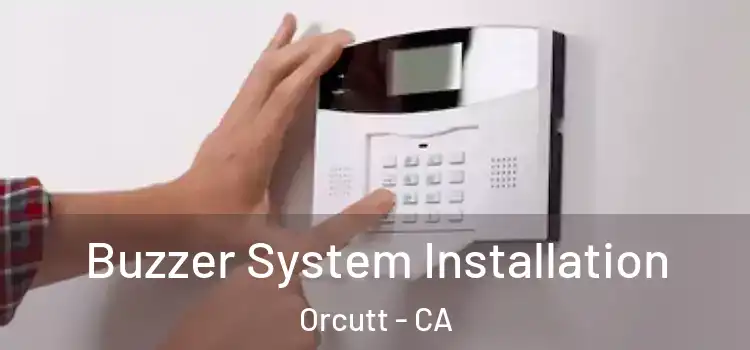 Buzzer System Installation Orcutt - CA