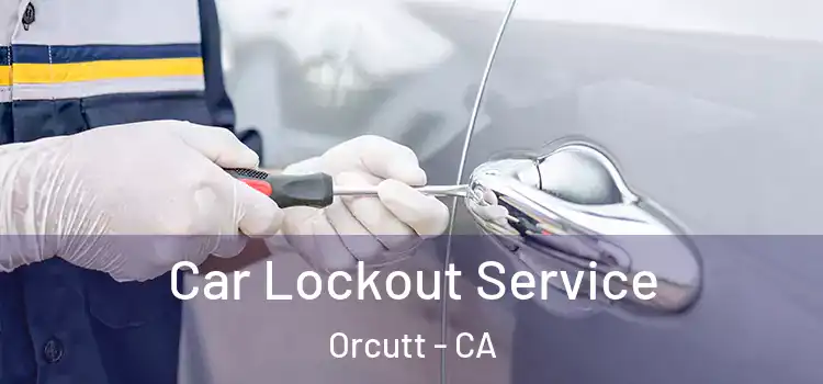 Car Lockout Service Orcutt - CA