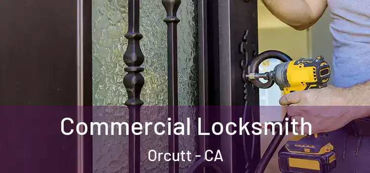 Commercial Locksmith Orcutt - CA