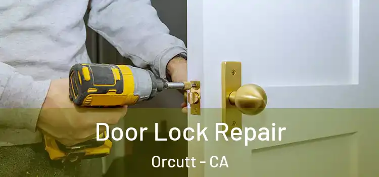 Door Lock Repair Orcutt - CA
