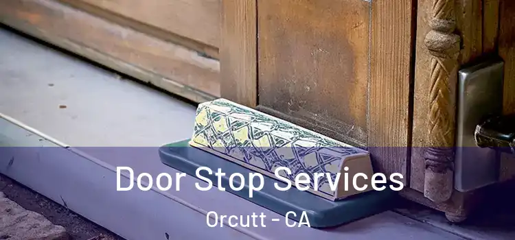 Door Stop Services Orcutt - CA