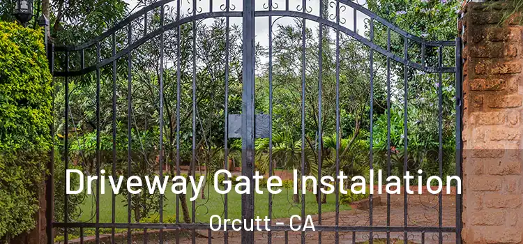 Driveway Gate Installation Orcutt - CA