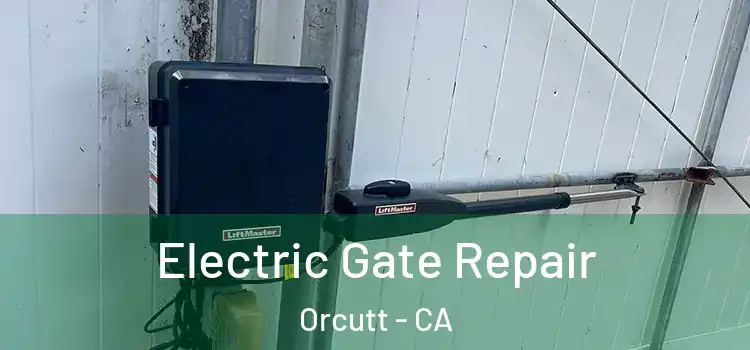 Electric Gate Repair Orcutt - CA