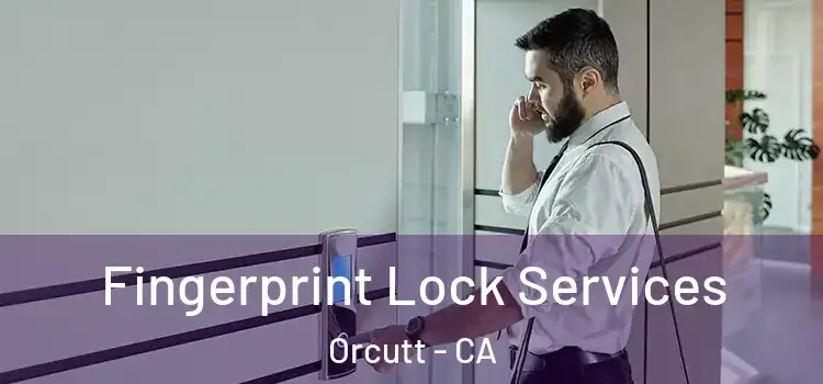 Fingerprint Lock Services Orcutt - CA