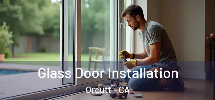 Glass Door Installation Orcutt - CA