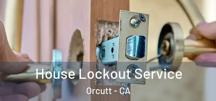 House Lockout Service Orcutt - CA