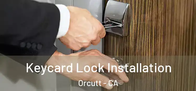 Keycard Lock Installation Orcutt - CA