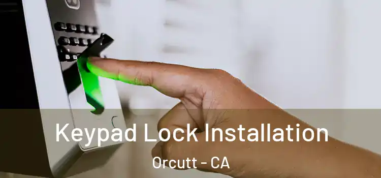Keypad Lock Installation Orcutt - CA