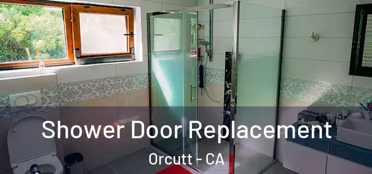 Shower Door Replacement Orcutt - CA