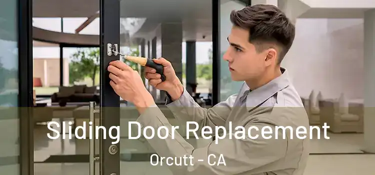 Sliding Door Replacement Orcutt - CA