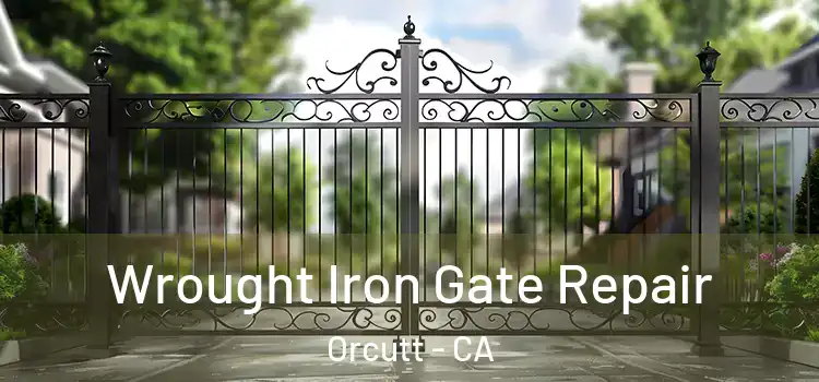 Wrought Iron Gate Repair Orcutt - CA